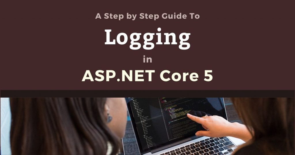 A Step By Guide To Logging In Asp Net Core Setting Up Serilog Detailed Beginner Pro Code Vrogue