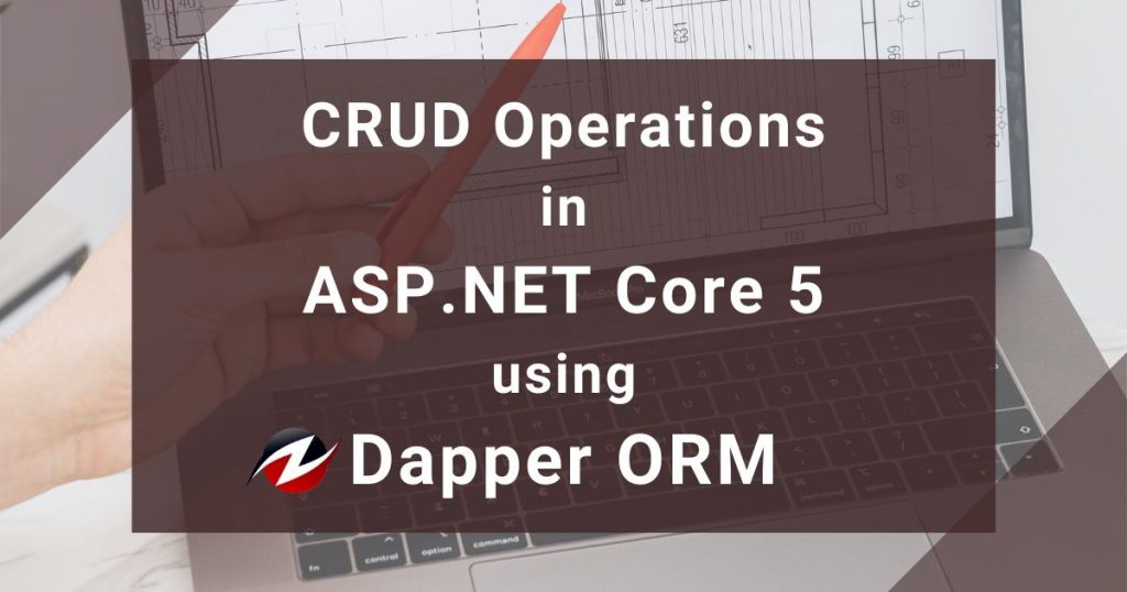 crud-operations-in-asp-net-core-5-using-dapper-orm