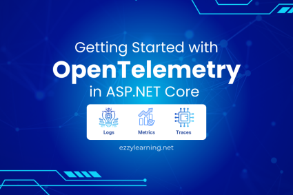 Getting Started with OpenTelemetry in ASP.NET Core